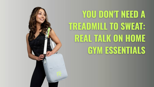 You Don't Need a Treadmill to Sweat: Real Talk on Home Gym Essentials