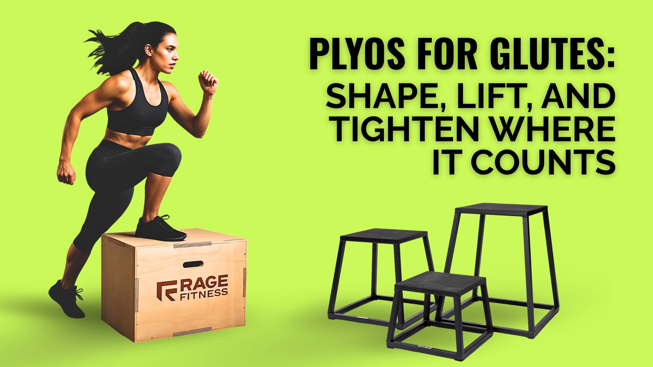 Plyos for Glutes: Shape, Lift, and Tighten Where It Counts – Rage Fitness